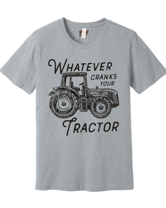 Whatever Cranks Your Tractor