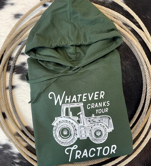 Whatever Cranks Your Tractor Hoodie