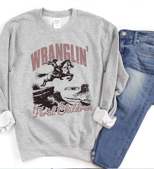 Wranglin’ Feral Children Crewneck