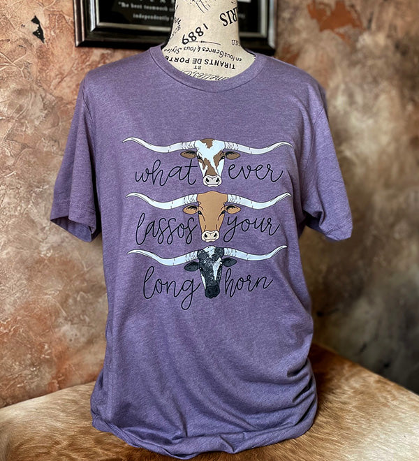 Whatever Lassos your Longhorn t-shirt